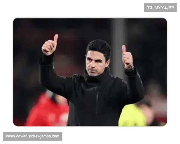 阿尔特塔称伤病非因训练过度，强调阵容轮换重要性